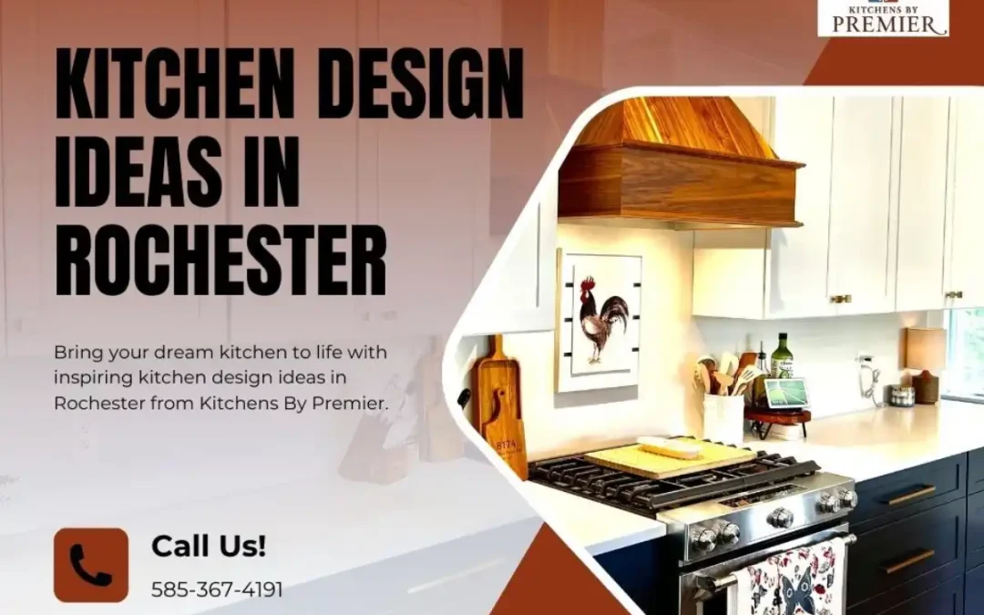 Why Timeless Kitchen Design Matters in Rochester
